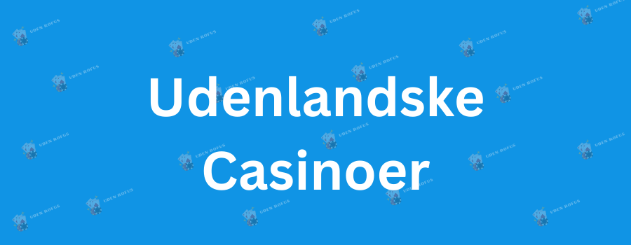 Casino Uden ROFUS - Spil Uden Bekymringer