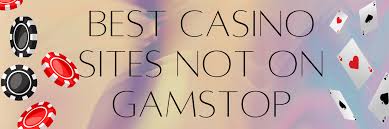 Discover the Best Casino Sites Not on Gamstop for Unrestricted Gaming Discover the Best Casino Sites Not on Gamstop for Unrestricted Gaming