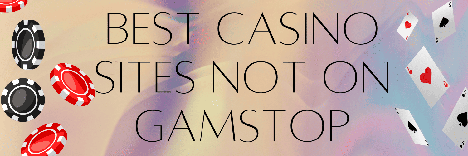 Exploring Casinos Not Registered on Gamstop 1772499660